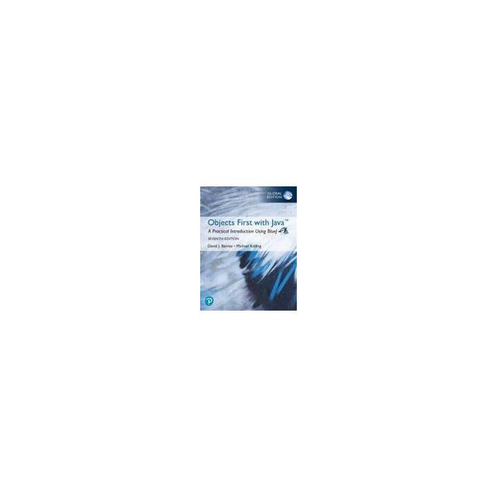 Objects First with Java: A Practical Introduction Using BlueJ, Global ...
