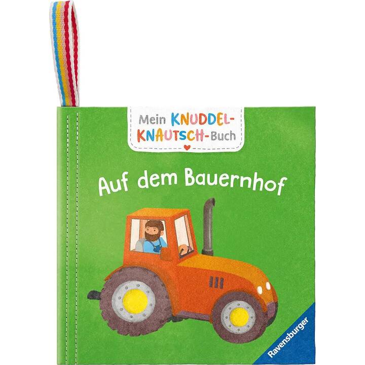 Mein Knuddel-Knautsch-Buch: Auf dem Bauernhof; robust, waschbar und federleicht. Praktisch für zu Hause und unterwegs