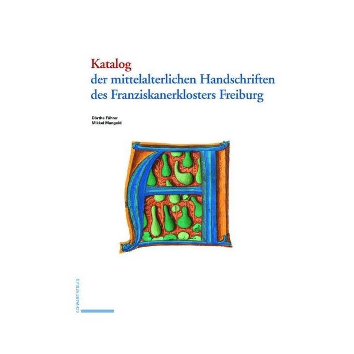 Katalog der mittelalterlichen Handschriften des Franziskanerklosters Freiburg