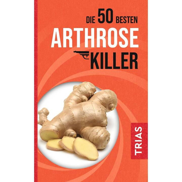 Die 50 besten Arthrose-Killer
