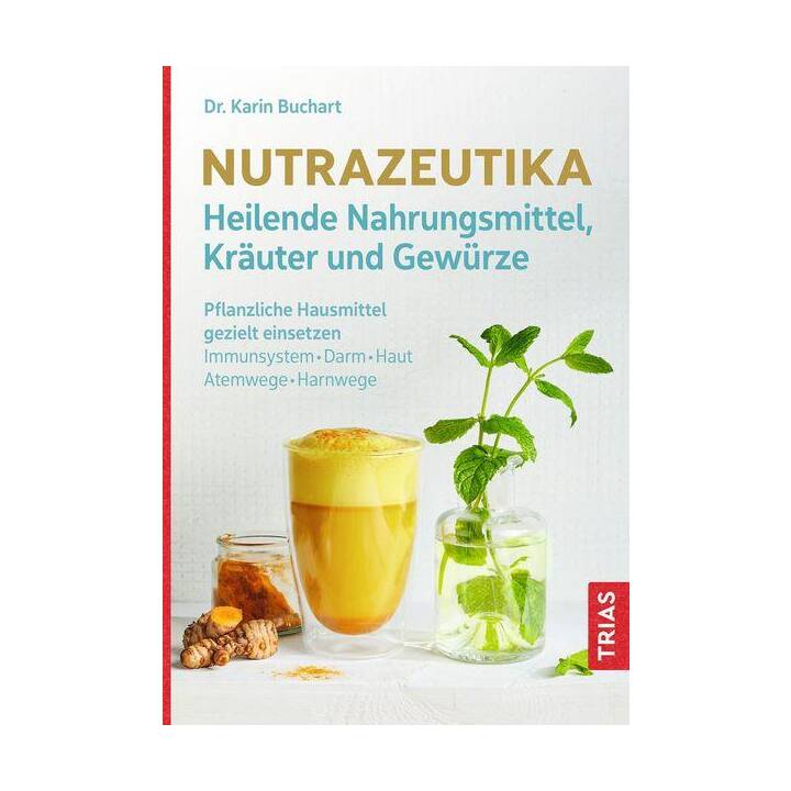 Nutrazeutika - Heilende Nahrungsmittel, Kräuter und Gewürze
