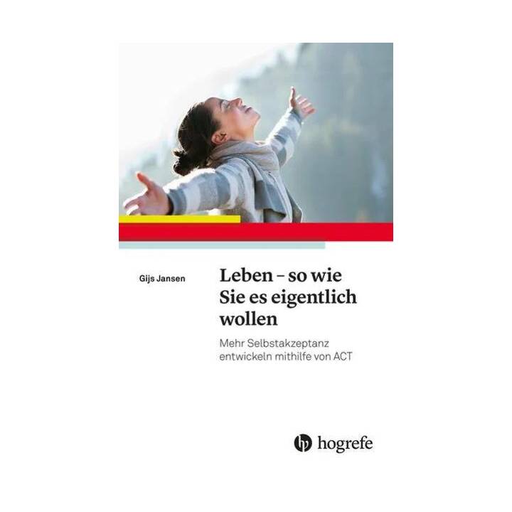 Leben - so wie Sie es eigentlich wollen