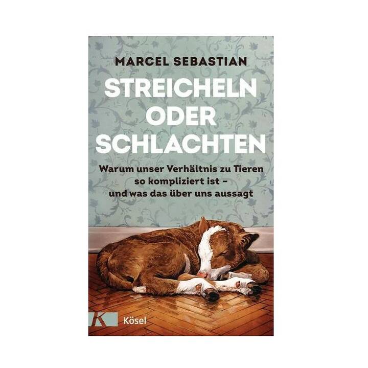 Streicheln oder Schlachten / Warum unser Verhältnis zu Tieren so kompliziert ist und was das