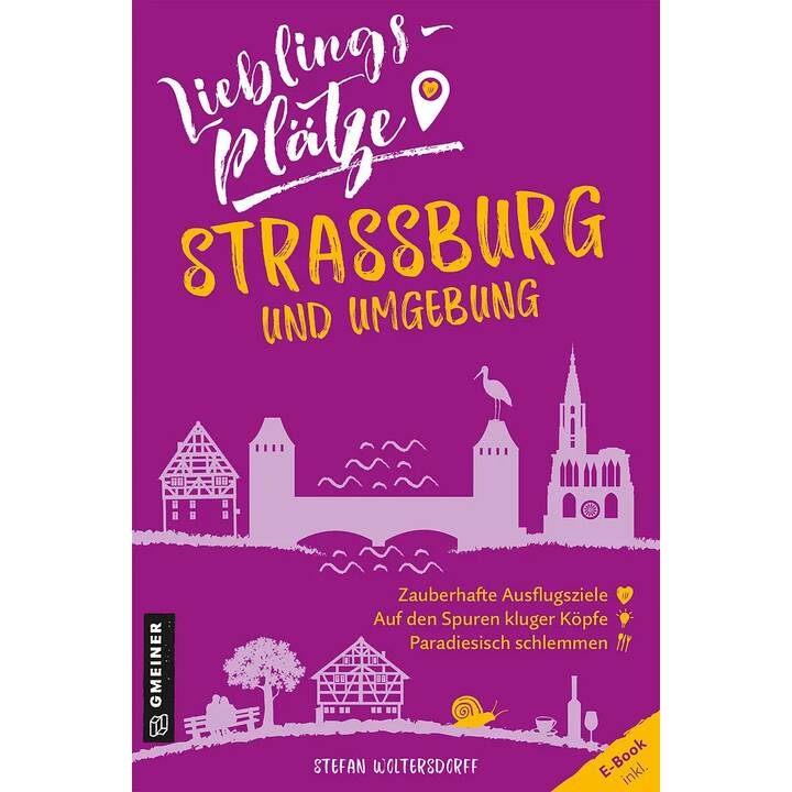 Lieblingsplätze Strassburg und Umgebung