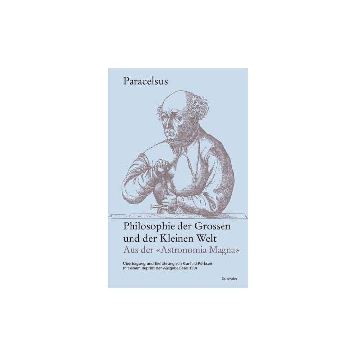 Philosophie der Grossen und der Kleinen Welt. Aus der «Astronomia Magna ...