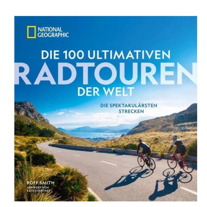Die 100 ultimativen Radtouren der Welt
