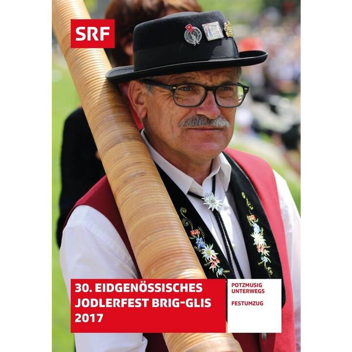 30. Eidgenössisches Jodlerfest Brig-Glis 2017 - SRF Dokumentation (GSW)