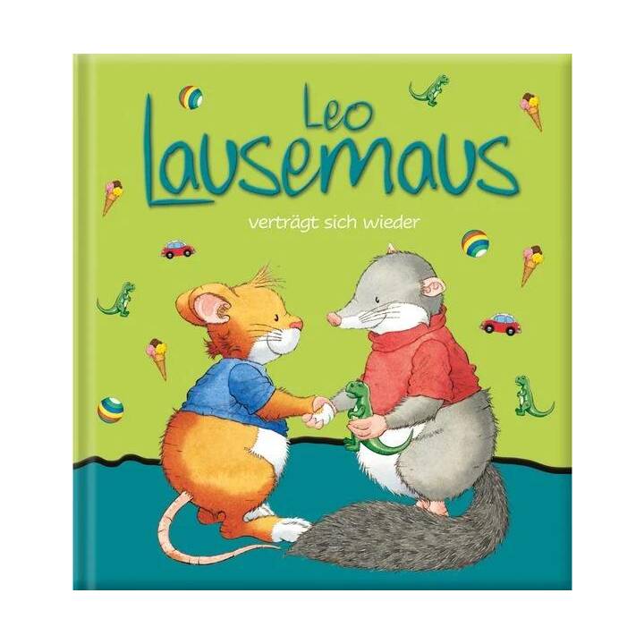 Leo Lausemaus verträgt sich wieder. Kinderbuch zum Vorlesen - Eine Kindergeschichte für Kinder von 2 bis 4 Jahren