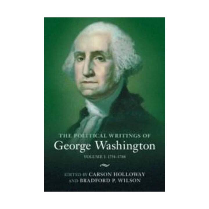 The Political Writings of George Washington: Volume 1, 1754-1788