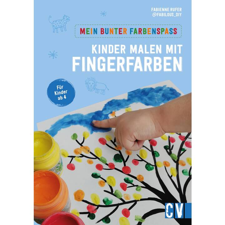 Mein bunter Farbenspass - Kinder malen mit Fingerfarben