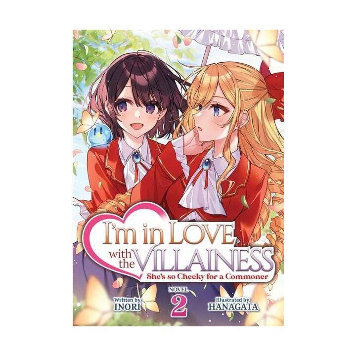 I'm in Love with the Villainess: She's so Cheeky for a Commoner (Light Novel) Vol. 2