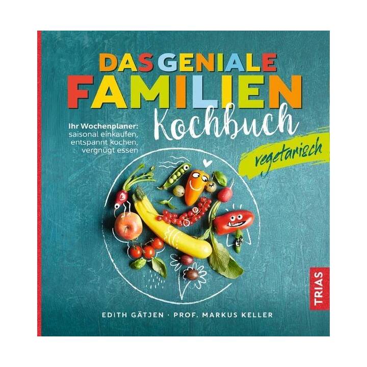 Das geniale Familienkochbuch vegetarisch