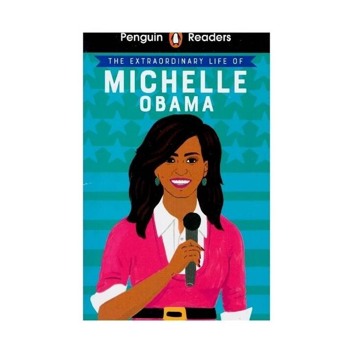Penguin Readers Level 3: The Extraordinary Life of Michelle Obama