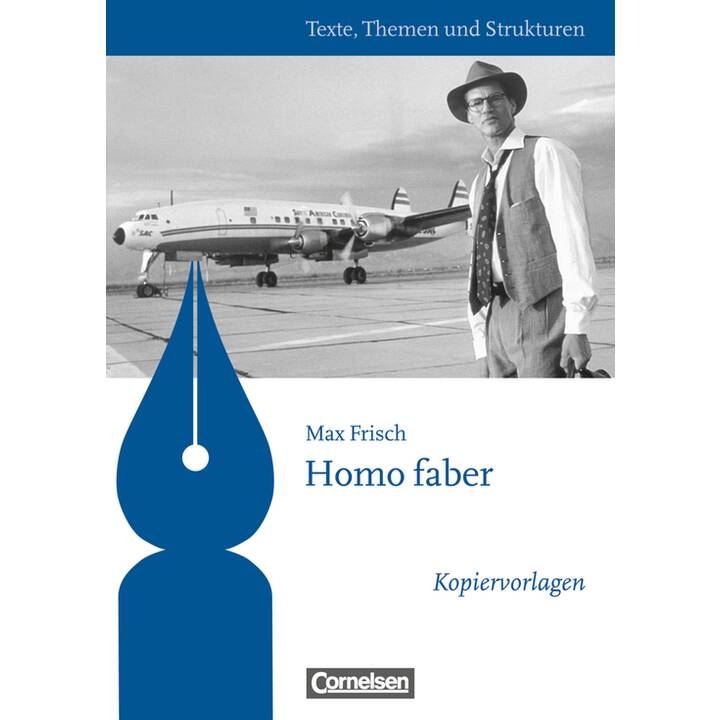 Texte, Themen und Strukturen - Kopiervorlagen zu Abiturlektüren, Homo faber, Kopiervorlagen