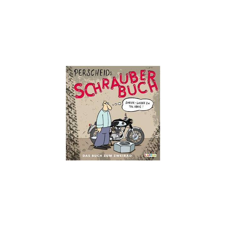Perscheids Schrauber-Buch: Cartoons zum Zweirad