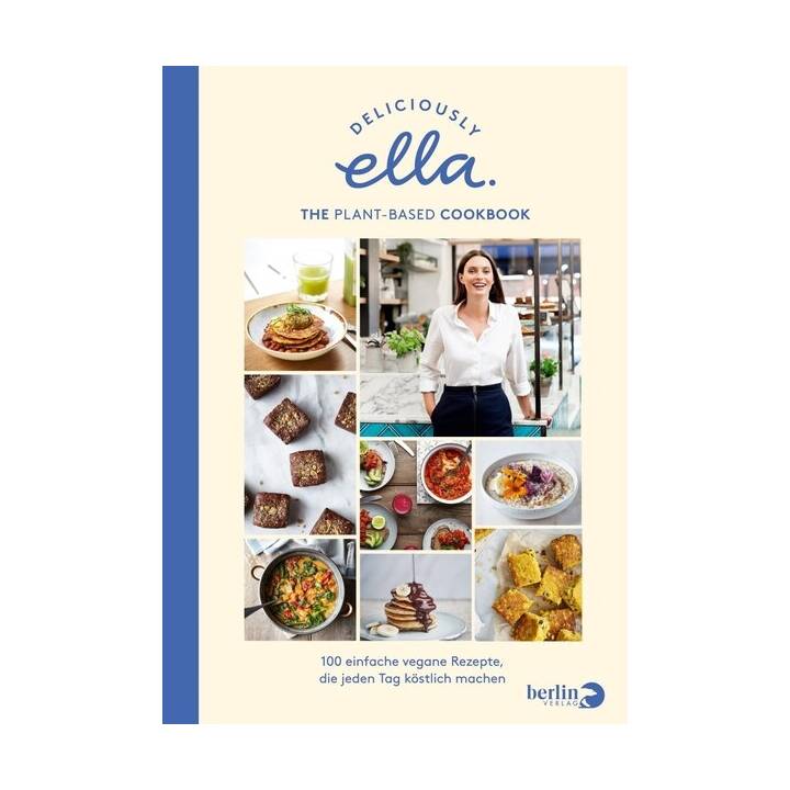 Deliciously Ella. The Plant-Based Cookbook