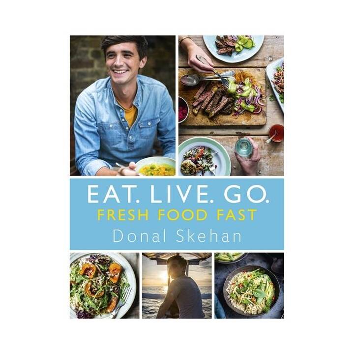 Skehan, D: Eat. Live. Go - Fresh Food Fast