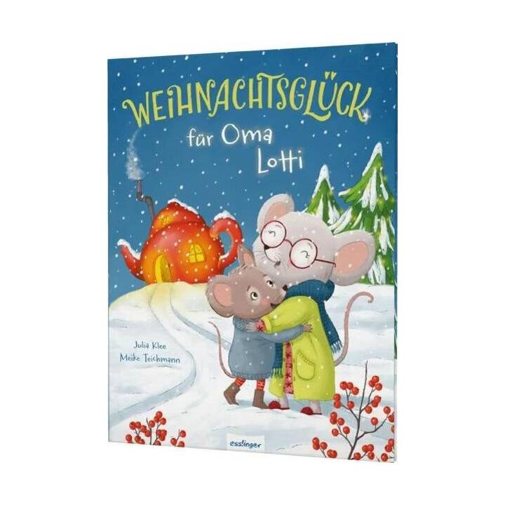 Weihnachtsglück für Oma Lotti. Das perfekte Weihnachtsbilderbuch für Kinder ab 3 Jahren