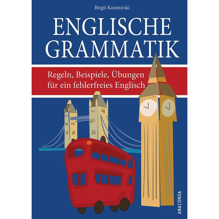 Englische Grammatik. Regeln, Beispiele, Übungen für ein fehlerfreies Englisch