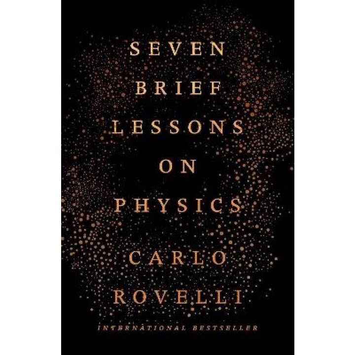 Seven Brief Lessons on Physics