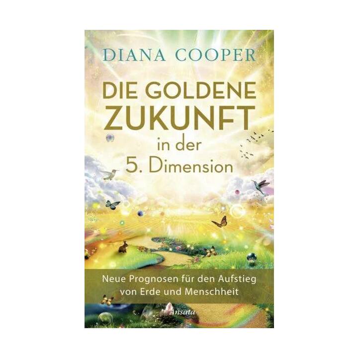 Die Goldene Zukunft in der 5. Dimension