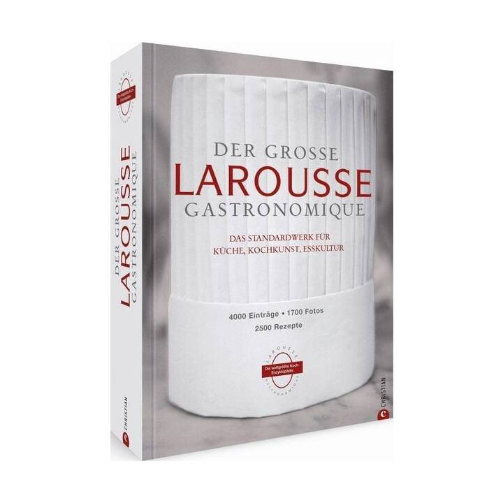 Der grosse Larousse Gastronomique. Das internationale Standardwerk für Küche, Kochkunst, Esskultur