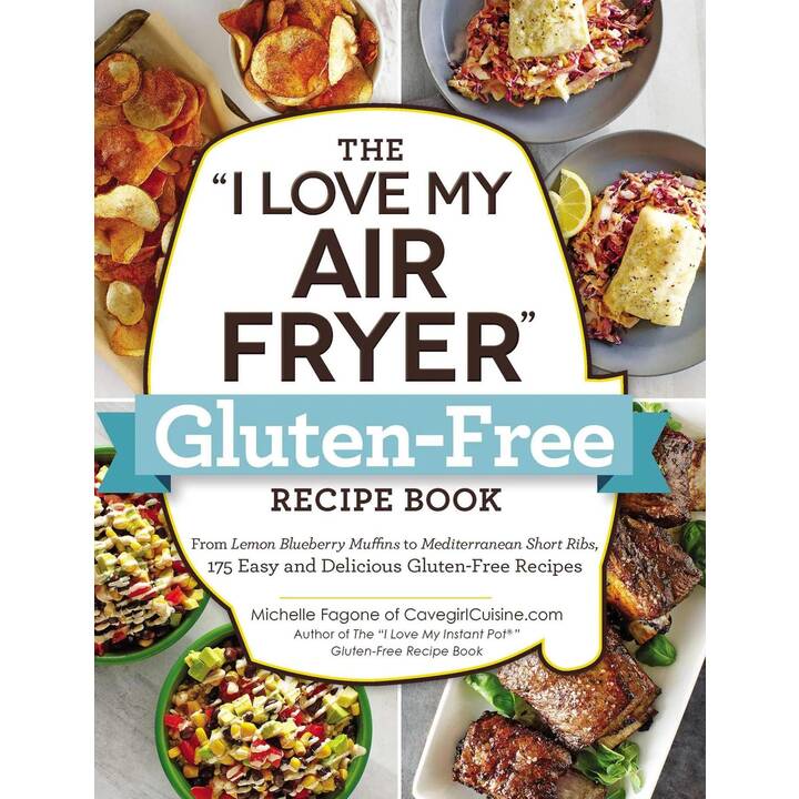 The "I Love My Air Fryer" Gluten-Free Recipe Book